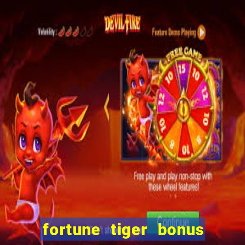 fortune tiger bonus sem deposito